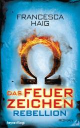 Cover-Bild Das Feuerzeichen - Rebellion