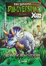 Cover-Bild Das geheime Dinoversum Xtra (Band 2) - Gefahr für den Triceratops