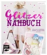 Cover-Bild Das Glitzer-Nähbuch – Nähprojekte mit Pailletten-, Metallic- und Glitzerstoffen für Kinder