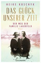 Cover-Bild Das Glück unserer Zeit. Der Weg der Familie Lagerfeld