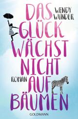 Cover-Bild Das Glück wächst nicht auf Bäumen