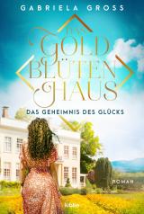 Cover-Bild Das Goldblütenhaus - Das Geheimnis des Glücks