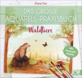 Cover-Bild Das große Aquarell-Praxisbuch - Waldtiere