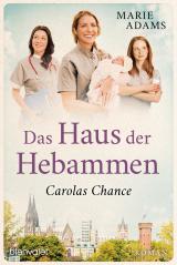 Cover-Bild Das Haus der Hebammen - Carolas Chance