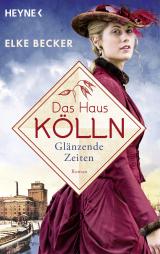Cover-Bild Das Haus Kölln. Glänzende Zeiten