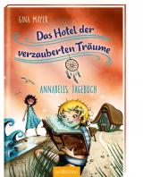 Cover-Bild Das Hotel der verzauberten Träume - Annabells Tagebuch (Das Hotel der verzauberten Träume 2)