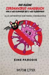 Cover-Bild Das kleine Coronavirus Handbuch - Von A wie Klopapier bis Z wie Fledermaus