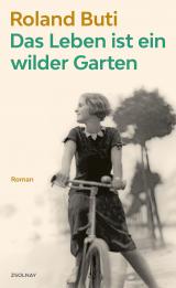 Cover-Bild Das Leben ist ein wilder Garten
