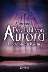 Cover-Bild Das Licht von Aurora 2 - Im Schatten der Welten