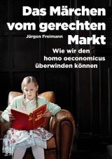 Cover-Bild Das Märchen vom gerechten Markt