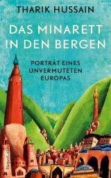 Cover-Bild Das Minarett in den Bergen – Porträt eines unvermuteten Europas
