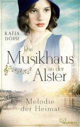 Cover-Bild Das Musikhaus an der Alster - Melodie der Heimat