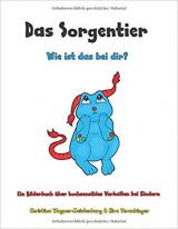 Cover-Bild Das Sorgentier - Wie ist das bei dir?