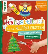 Cover-Bild Das Verbastelbuch für die Allerkleinsten Schneiden und Kleben Weihnachten
