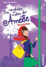 Cover-Bild Das verdrehte Leben der Amélie, 7, Herzstürme