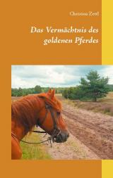 Cover-Bild Das Vermächtnis des goldenen Pferdes