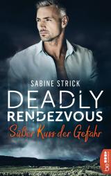 Cover-Bild Deadly Rendezvous – Süßer Kuss der Gefahr