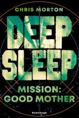 Cover-Bild Deep Sleep, Band 3: Mission: Good Mother (explosiver Action-Thriller für Geheimagenten-Fans)