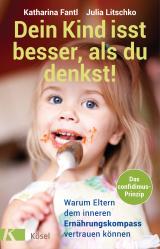Cover-Bild Dein Kind isst besser, als du denkst!