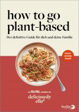 Cover-Bild Deliciously Ella. How To Go Plant-Based