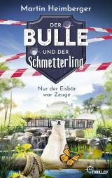 Cover-Bild Der Bulle und der Schmetterling - Nur der Eisbär war Zeuge