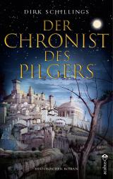 Cover-Bild Der Chronist des Pilgers. Historischer Roman