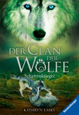 Cover-Bild Der Clan der Wölfe, Band 2: Schattenkrieger (spannendes Tierfantasy-Abenteuer ab 10 Jahre)