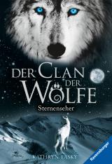 Cover-Bild Der Clan der Wölfe, Band 6: Sternenseher (spannendes Tierfantasy-Abenteuer ab 10 Jahre)