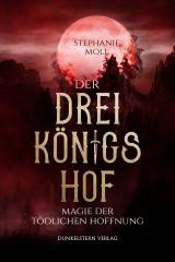Cover-Bild Der Dreikönigshof - Magie der tödlichen Hoffnung