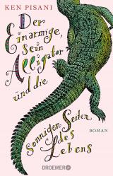 Cover-Bild Der Einarmige, sein Alligator und die sonnigen Seiten des Lebens