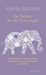 Cover-Bild Der Elefant, der das Glück vergaß