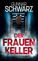 Cover-Bild Der Frauenkeller (Thriller)