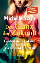 Cover-Bild Der Glanz der Zukunft. Loulou de la Falaise und Yves Saint Laurent