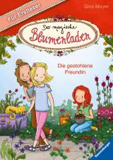 Cover-Bild Der magische Blumenladen für Erstleser, Band 4: Die gestohlene Freundin