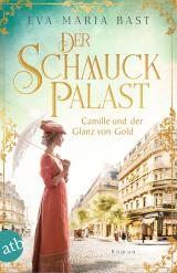 Cover-Bild Der Schmuckpalast – Camille und der Glanz von Gold