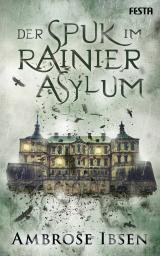Cover-Bild Der Spuk im Rainier Asylum