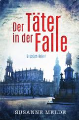 Cover-Bild Der Täter in der Falle: Ein Dresden-Krimi