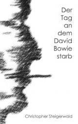 Cover-Bild Der Tag an dem David Bowie starb