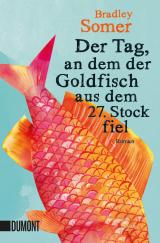 Cover-Bild Der Tag, an dem der Goldfisch aus dem 27. Stock fiel