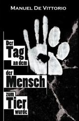 Cover-Bild Der Tag an dem der Mensch zum Tier wurde