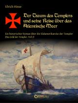 Cover-Bild Der Traum des Templers und seine Reise über das Atlantische Meer