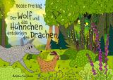 Cover-Bild Der Wolf und das Hühnchen entdecken den Drachen