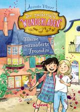 Cover-Bild Der zuckersüße Wunderladen (Band 1) - Meine verzauberte Freundin