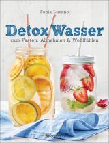 Cover-Bild Detox Wasser - zum Fasten, Abnehmen und Wohlfühlen. Mit Früchten, Gemüse, Kräutern und Mineralwasser