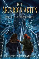 Cover-Bild Die Arcyrion-Akten – Fall 5: Das Versprechen