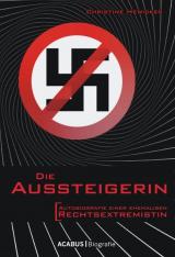 Cover-Bild Die Aussteigerin. Autobiografie einer ehemaligen Rechtsextremistin
