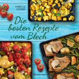 Cover-Bild Die besten Rezepte vom Blech für Hauptgerichte und Desserts