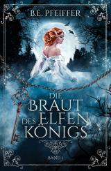 Cover-Bild Die Braut des Elfenkönigs - Band 1