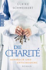 Cover-Bild Die Charité: Aufbruch und Entscheidung