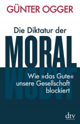 Cover-Bild Die Diktatur der Moral